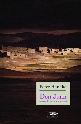 Livro: Don Juan - Narrado Por Ele Mesmo - Peter Handke