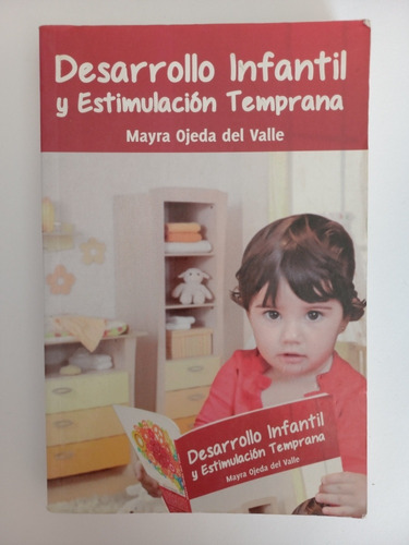 Desarrollo Infantil Y Estimulación Temprana. Mayra Ojeda.