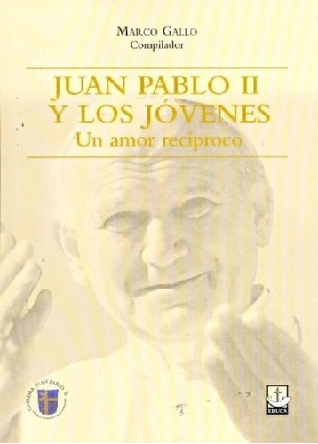 Libro - Juan Pablo Ii Y Los Jovenes Un Amor Reciproco - Gal