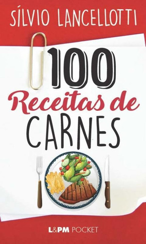100 Receitas De Carnes: 100 Receitas De Carnes, De Lancellotti, Sílvio. Editora L±, Capa Mole, Edição 1 Em Português