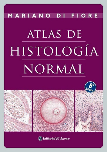 Di Fiore: Atlas De Histología Normal 8ª Ed
