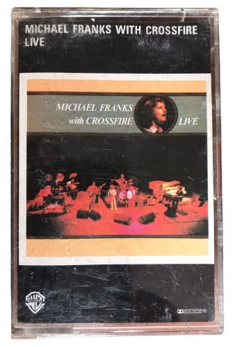 Michael Franks With Crossfire - Live - Cassette