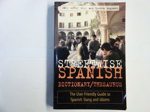 Streetwise  Spanish   ( Slang And Idioms  )  