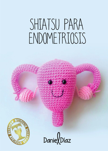 Shiatsu Para Endometriosis, De Daniel Díaz