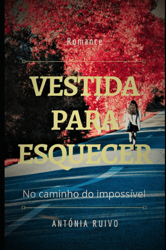 Vestida Para Esquecer: No Caminho Do Impossível