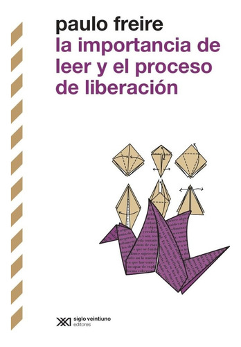 Importancia De Leer Y El Proceso De Liberación, La - Paulo F