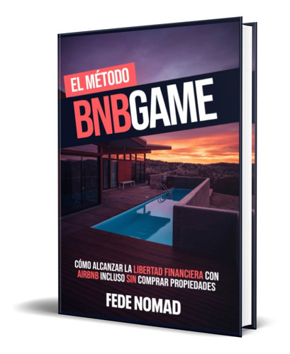 El Método Bnbgame, De Fede Nomad. Editorial Independently Published, Tapa Blanda En Español, 2022