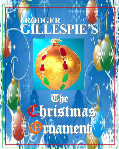The Christmas Ornament, De Gillespie, Rodger. Editorial Createspace, Tapa Blanda En Inglés
