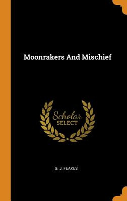 Libro Moonrakers And Mischief - Feakes, G. J.