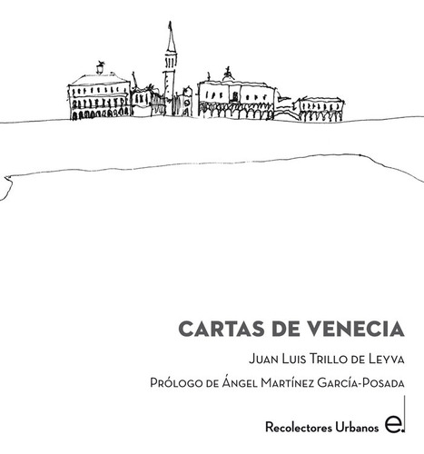 Cartas De Venecia, De Trillo De Leyva, Juan Luis. Recolectores Urbanos Editorial, Tapa Blanda En Español