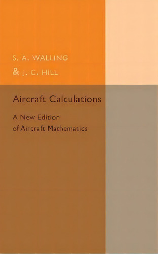Aircraft Calculations, De S. A. Walling. Editorial Cambridge University Press, Tapa Blanda En Inglés