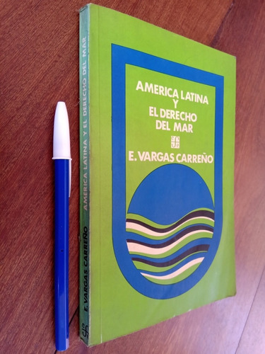 América Latina Y El Derecho Al Mar - Vargas Carreño