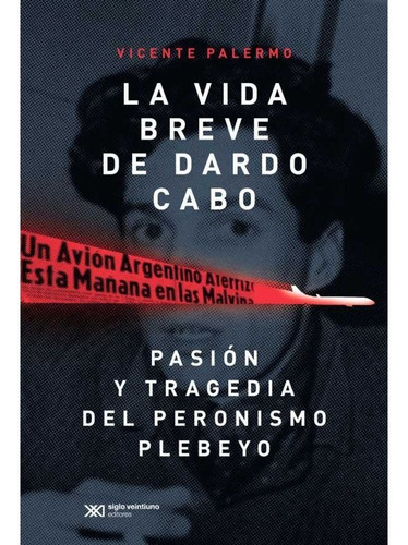 Vicente Palermo - La Vida Breve De Dardo Cabo