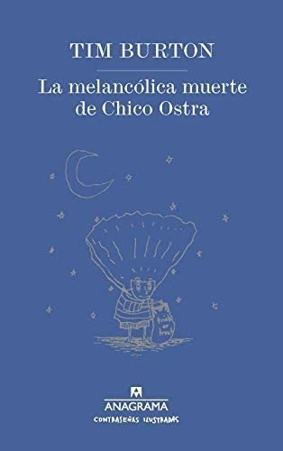 Libro: La Melancólica Muerte De Chico Ostra (spanish Edition