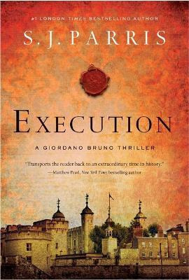 Libro Execution : A Giordano Bruno Thriller - S J Parris