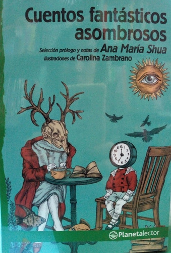 Cuentos Fantasticos Asombrosos - Ana Maria Shua