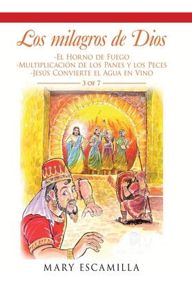 Libro Los Milagros De Dios: -el Horno De Fuego -multiplic...