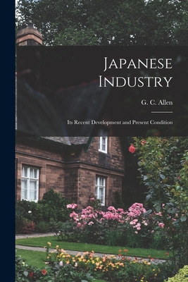 Libro Japanese Industry: Its Recent Development And Prese...
