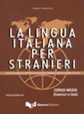 La Lingua Italiana Per Stranieri : Corso Medio -  (italiano)
