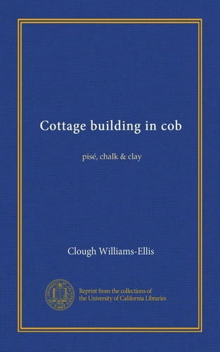 Libro: Construcción De Cabañas En Cob: Pisé, Tiza Y Arcilla