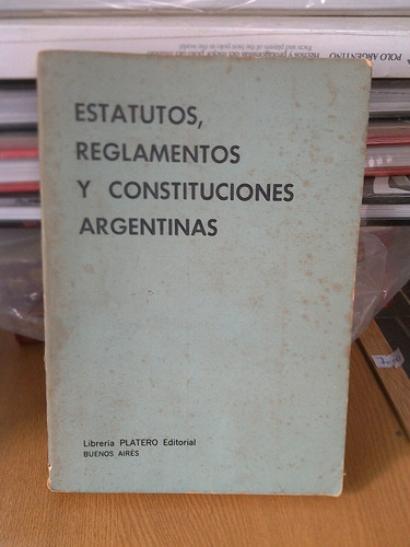 Estatutos, Reglamentos Y Constituciones Argentinas E10