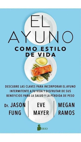 Libro: El Ayuno Como Estilo De Vida. Fung, Dr.jason/mayer, E
