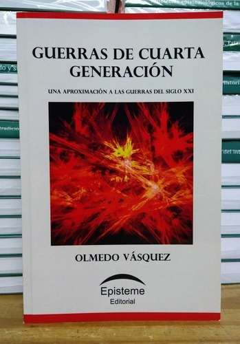 Las Guerras De Cuarta Generación. Olmedo Vásquez. 