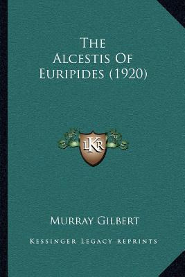 Libro The Alcestis Of Euripides (1920) - Gilbert, Murray