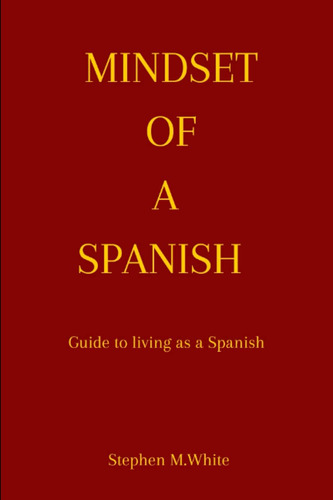 Libro: Mentalidad De Un Español: Guía Para Vivir Como Españo