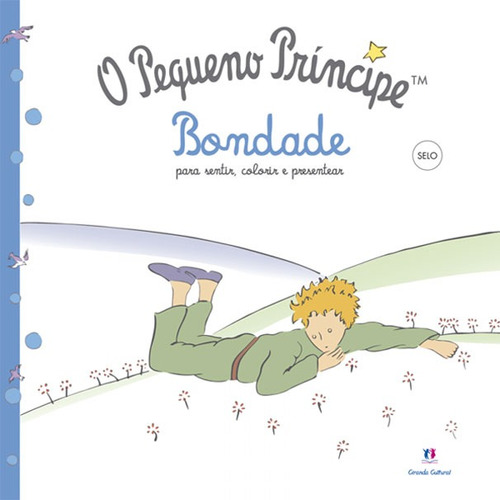 O Pequeno Príncipe - Bondade, de Saint-Exupéry, Antoine de. Série Colorindo com Ciranda Cultural Editora E Distribuidora Ltda., capa mole em português, 2015