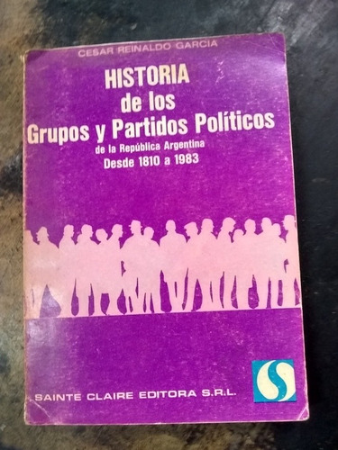 Historia De Los Grupos Y Partidos Políticos Argentinos. 