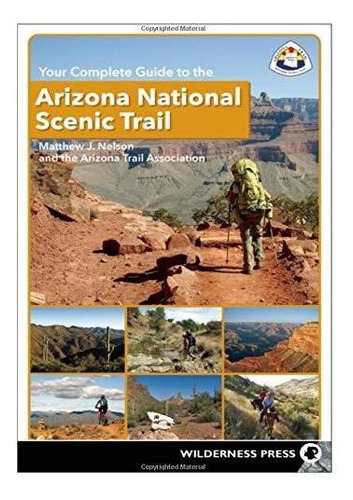 Libro Your Complete Guide To The Arizona National Scenic T