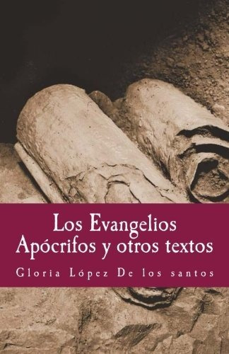 Los Evangelios Apocrifos Y Otros Textos: Volume 15 (philosop