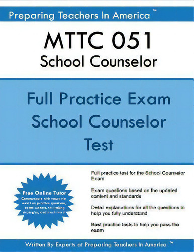Mttc 051 School Counselor: Full Practice Exam School Counselor Test, De Preparing Teachers In America., Vol. 1. Editorial Createspace Independent Publishing Platform, Tapa Blanda En Inglés