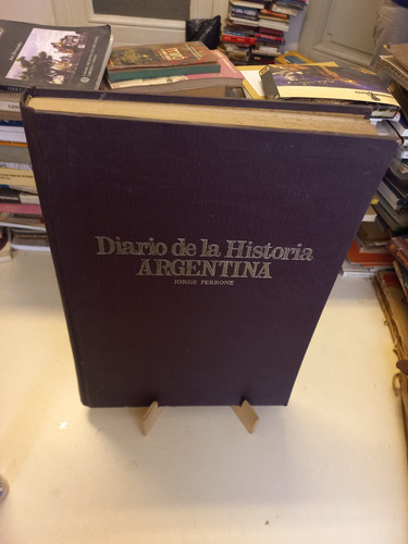 Diario De La Historia Argentina Tomo 1 - Jorge Perrone