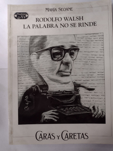 Revista Caras Y Caretas Rodolfo Walsh Cuadernon°4 Marzo 2007 (Usado)