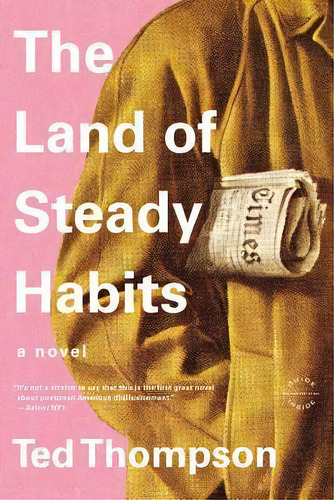 The Land Of Steady Habits, De Ted Thompson. Editorial Little Brown Company, Tapa Blanda En Inglés