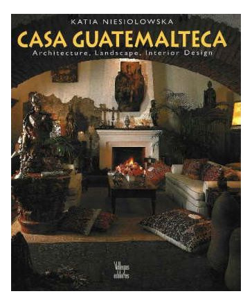 Casa Guatemalteca Ingles Architecture Landscape