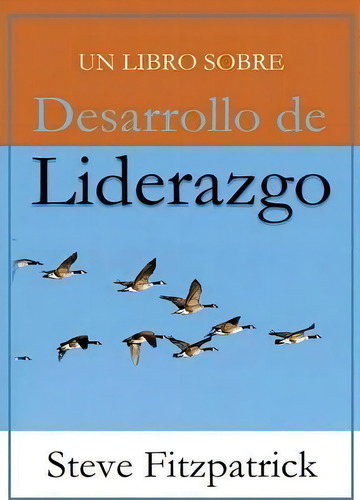 Desarrollo De Liderazgo, De Steve Fitzpatrick. Editorial Vision Publishing, Tapa Blanda En Español