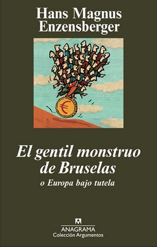 El Gentil Monstruo De Bruselas O Europa Bajo Tutela - Hans M