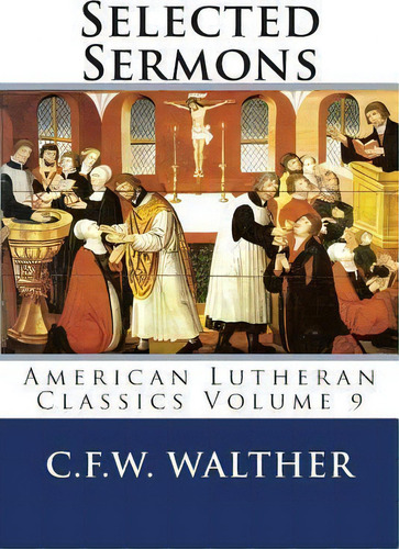 Selected Sermons, De C F W Walther. Editorial Just Sinner Publications, Tapa Blanda En Inglés