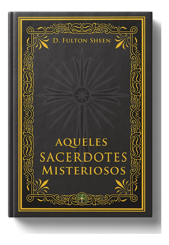 Aqueles Sacerdotes Misteriosos ( Fulton J. Sheen )