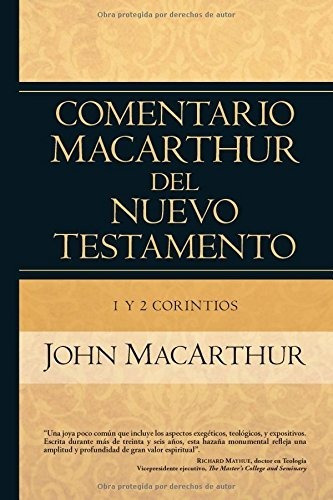 Comentario Macarthur Del Nuevo Testamento: 1 Y 2 Corintios