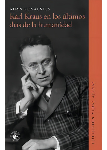 Karl Kraus En Los Ultimos Dias De La Humanidad - Kovacsics