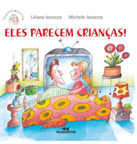Eles Parecem Crianças: Família Moreira, De Iacocca, Liliana. Editora Melhoramentos, Capa Mole Em Português