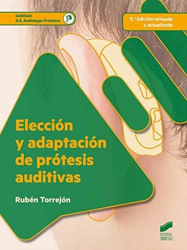 Elección Y Adaptación De Prótesis Auditivas (2.ª Edición Rev