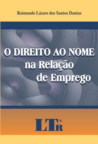 Libro Direito Ao Nome Na Relação De Emprego O De Raimundo Lá