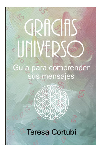 Libro: Gracias Universo: Guía Para Comprender Sus Mensajes