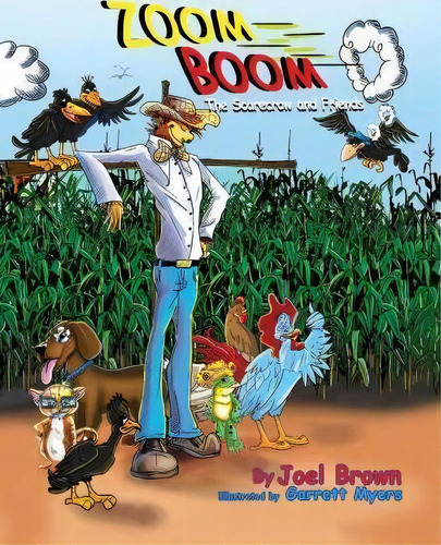 Zoom Boom The Scarecrow And Friends, De Joel Brown. Editorial Rapier Publishing Company, Tapa Blanda En Inglés