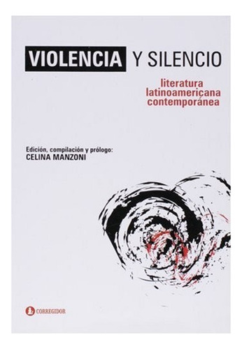 Violencia Y Silencio - Celina Manzoni (ed.)